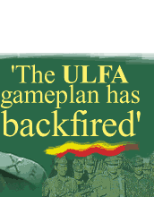 'The ULFA gameplan has backfired'