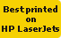 Best Printed on HP Laserjets